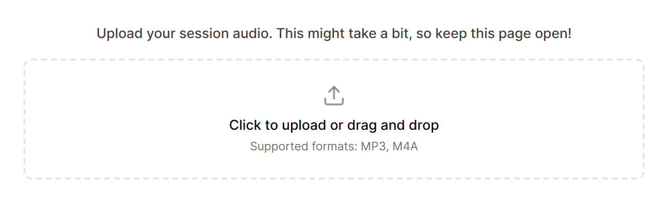 The upload area on a new session, with Click to upload or drag and drop and the supported formats, MP3 and M4A.